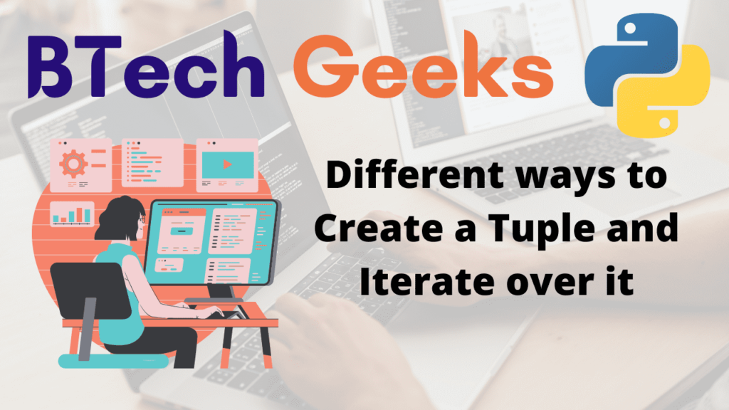 Different ways to Create a Tuple and Iterate over it