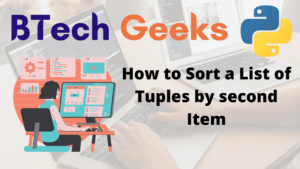 Python: How to Sort a List of Tuples by second Item - Python Programs