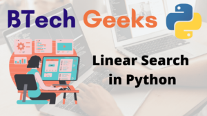 Linear Search in Python - Python Programs