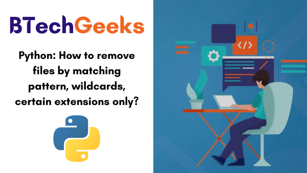 Python- How to remove files by matching pattern, wildcards, certain extensions only