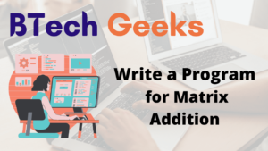 Program for addition of two matrices in Python & C++ Programming ...