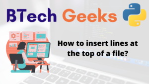 Python: How to insert lines at the top of a file? - Python Programs