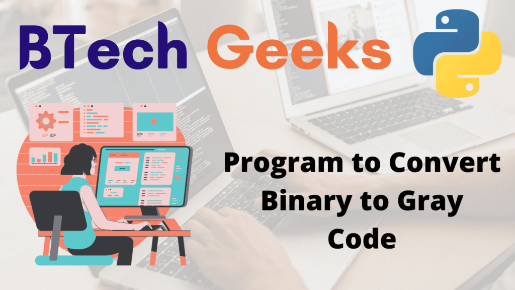 Program to Convert Binary to Gray Code