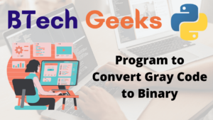 Python Program to Convert Gray Code to Binary - Python Programs