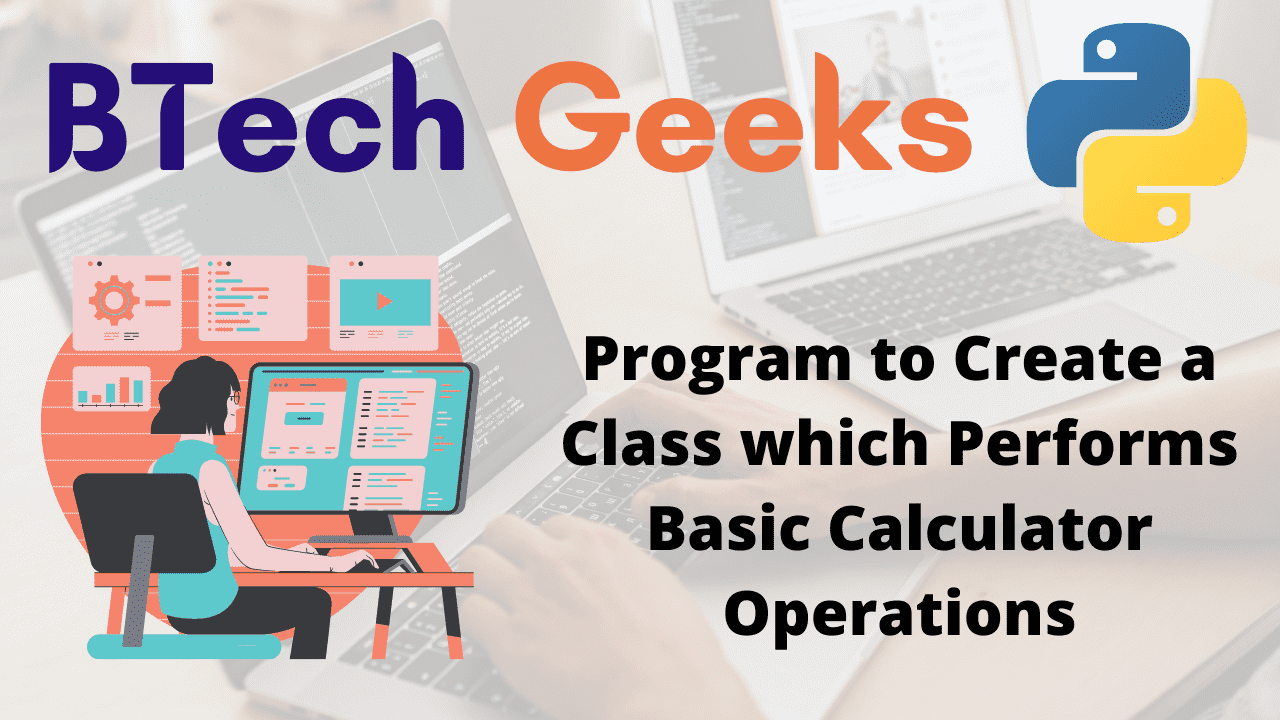 Python Program to Create a Class which Performs Basic Calculator ...