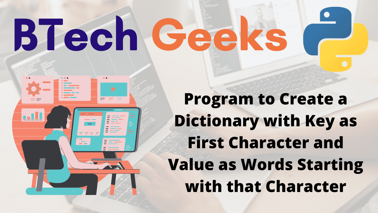 Python Program to Create a Dictionary with Key as First Character and ...