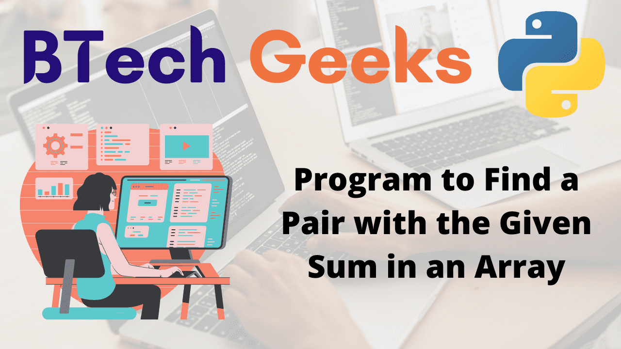 Python Program to Find a Pair with the Given Sum in an Array - Python ...