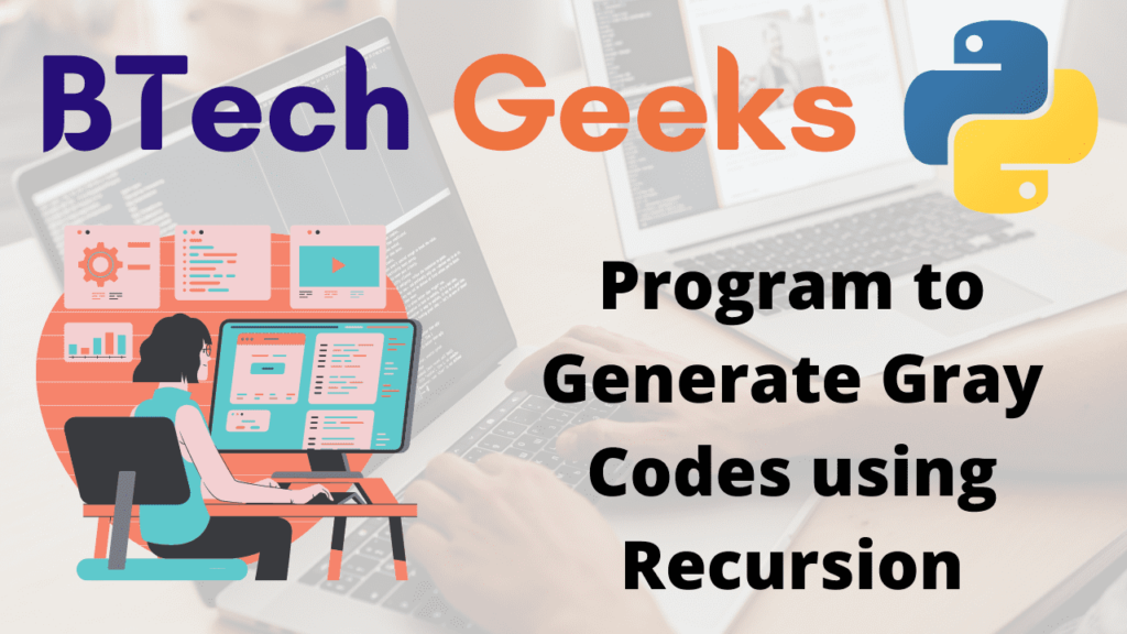Program to Generate Gray Codes using Recursion