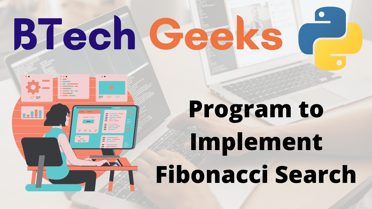 Python Program to Implement Fibonacci Search – Python Programs