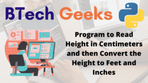 Python Program to Read Height in Centimeters and then Convert the ...