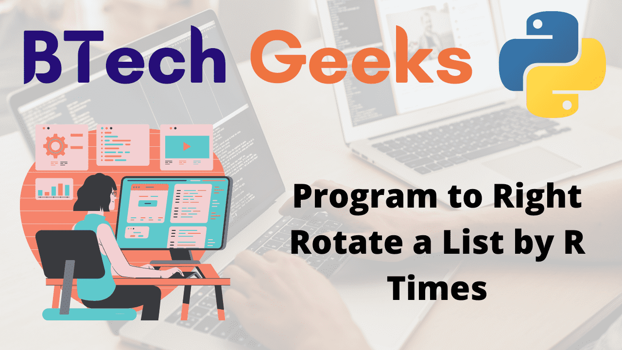 Python Program to Right Rotate a List by R Times - Python Programs