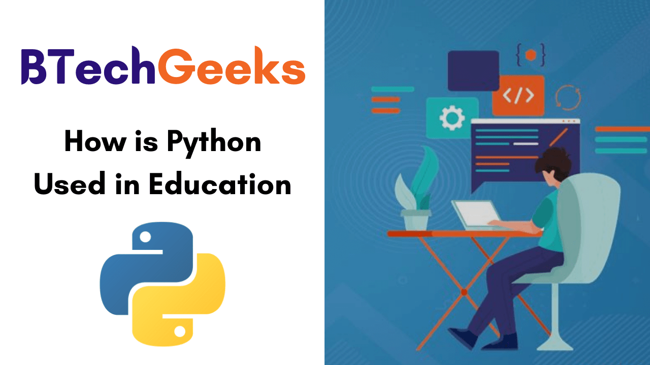 How is Python Used in Education? | Python in Education | 5 Reasons Why ...