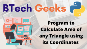 Python Program to Calculate Area of any Triangle using its Coordinates ...