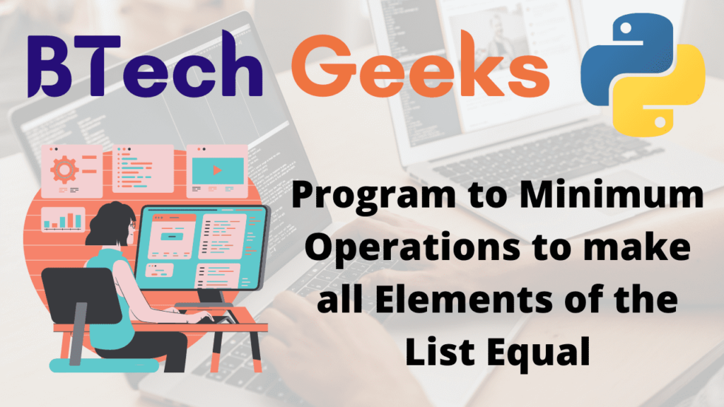 Program to Minimum Operations to make all Elements of the List Equal