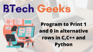 Python Program to Print 1 and 0 in Alternative Rows - Python Programs