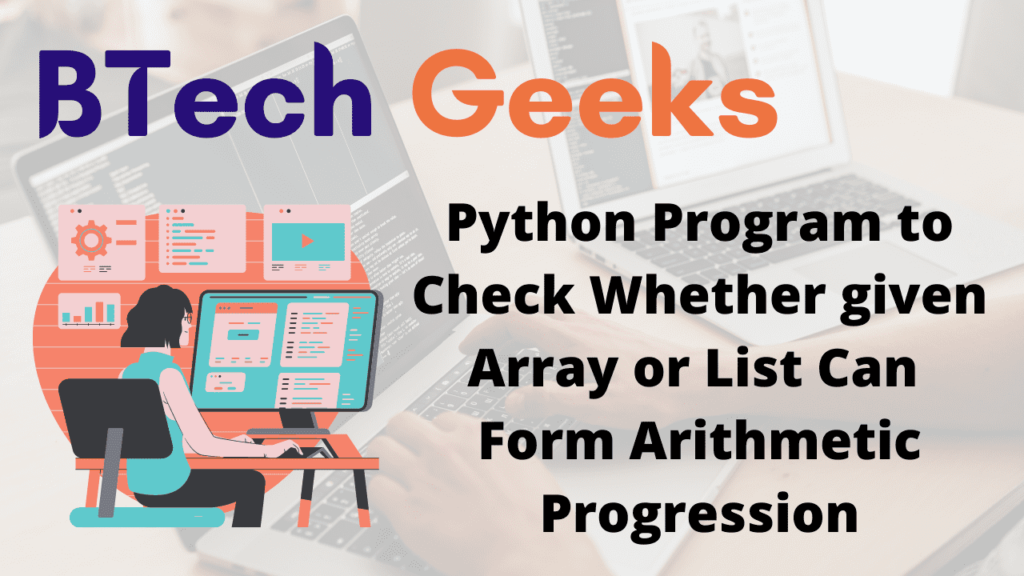 Python Program to Check Whether given Array or List Can Form Arithmetic Progression