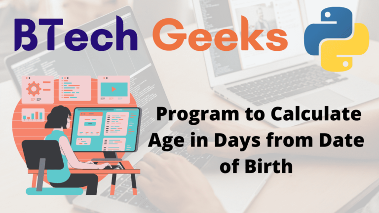 Python Program to Calculate Age in Days from Date of Birth – Python ...