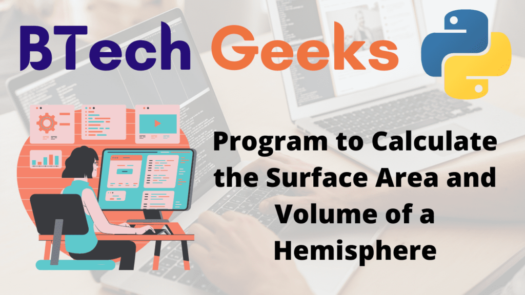 Program to Calculate the Surface Area and Volume of a Hemisphere