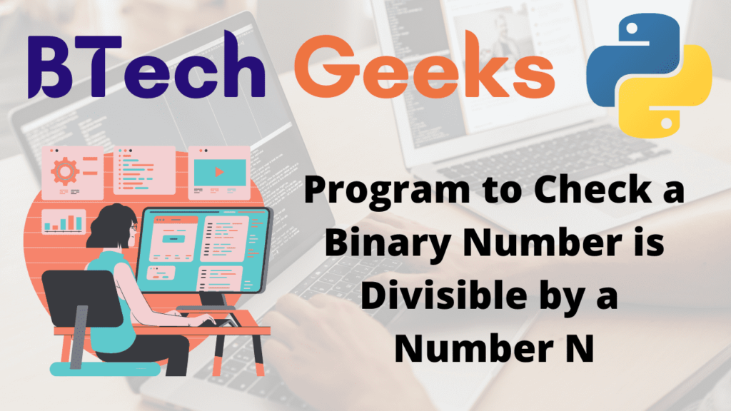 Program to Check a Binary Number is Divisible by a Number N