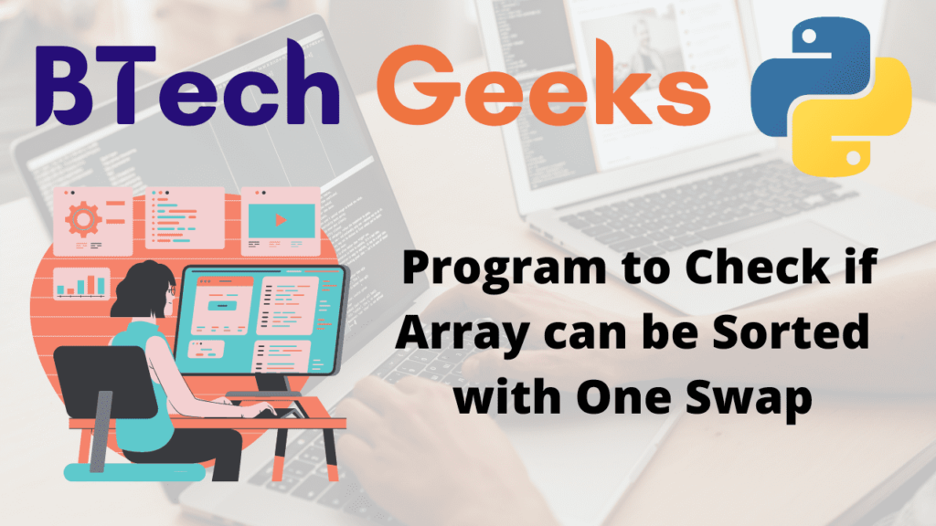 Program to Check if Array can be Sorted with One Swap