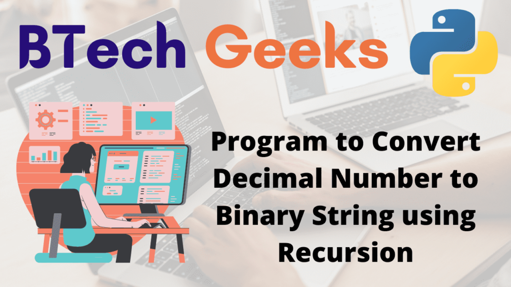 Program to Convert Decimal Number to Binary String using Recursion