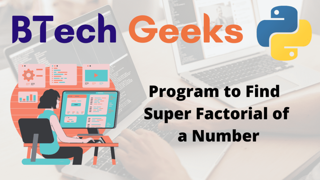 Program to Find Super Factorial of a Number.