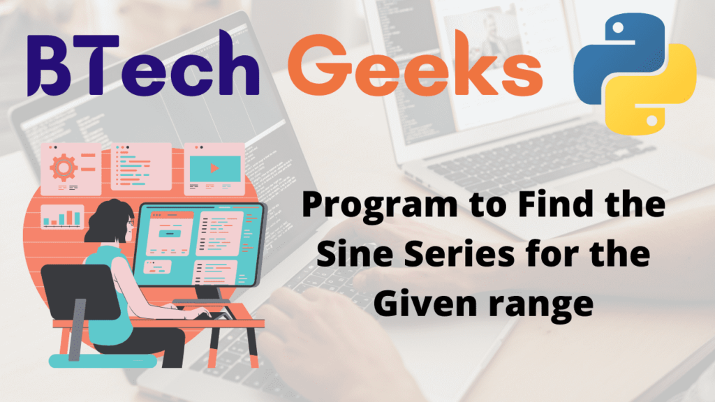 Program to Find the Sine Series for the Given range