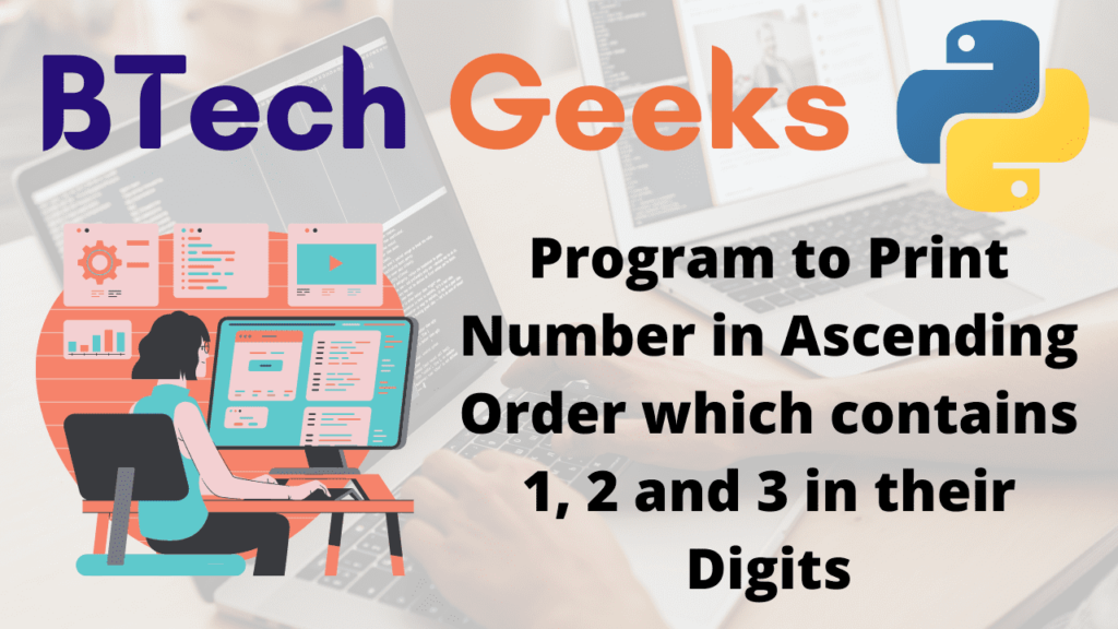 Program to Print Number in Ascending Order which contains 1, 2 and 3 in their Digits