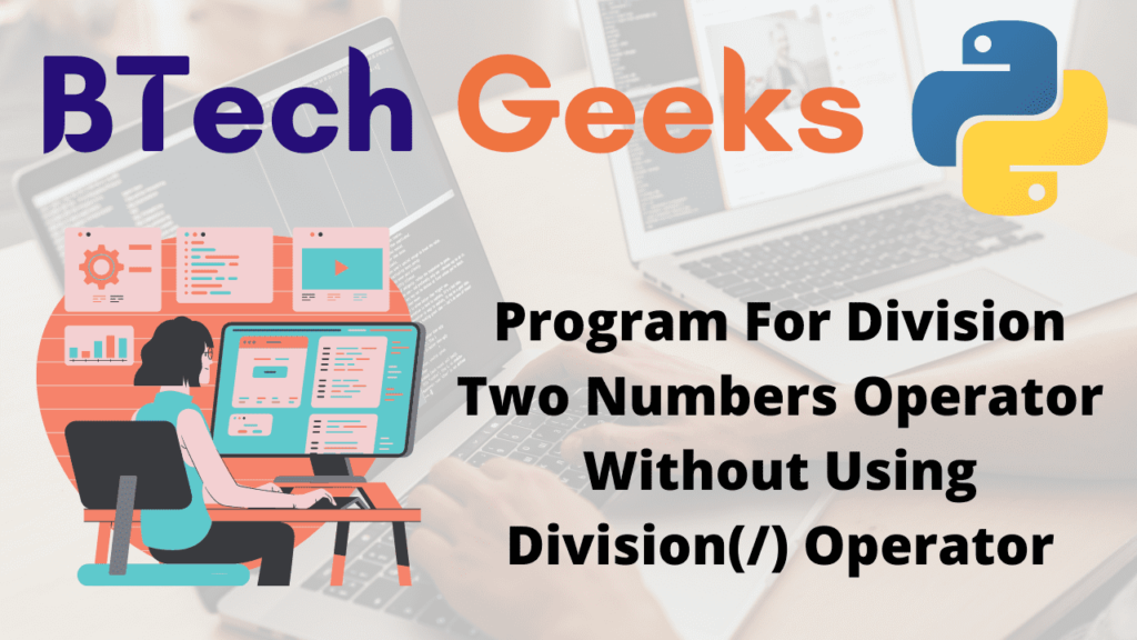 Program For Division Two Numbers Operator Without Using Division() Operator