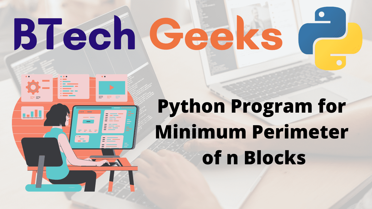 Python Program for Minimum Perimeter of n Blocks Python Programs