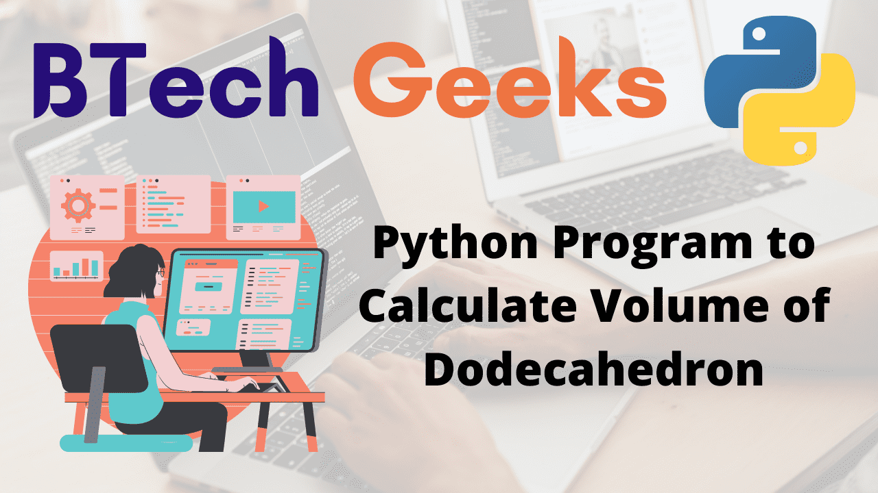 Python Program to Calculate Volume of Dodecahedron - Python Programs