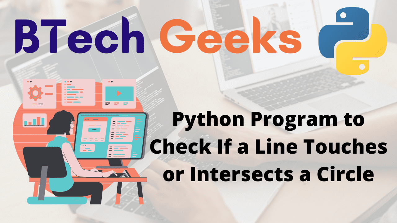 Python Program to Check If a Line Touches or Intersects a Circle ...
