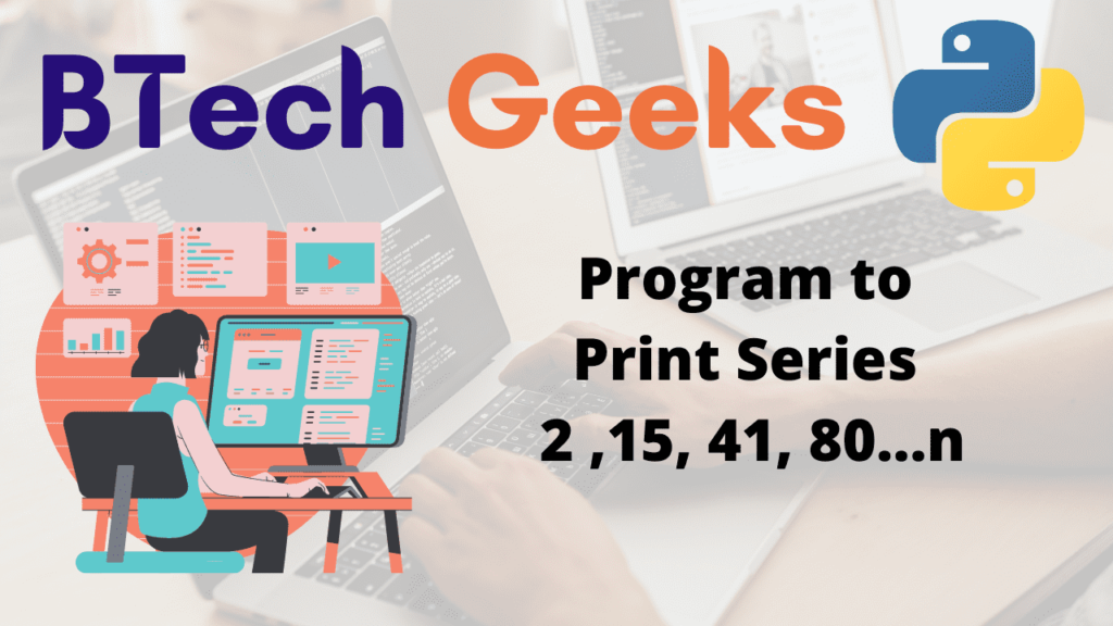 Program to Print Series 2 ,15, 41, 80...n