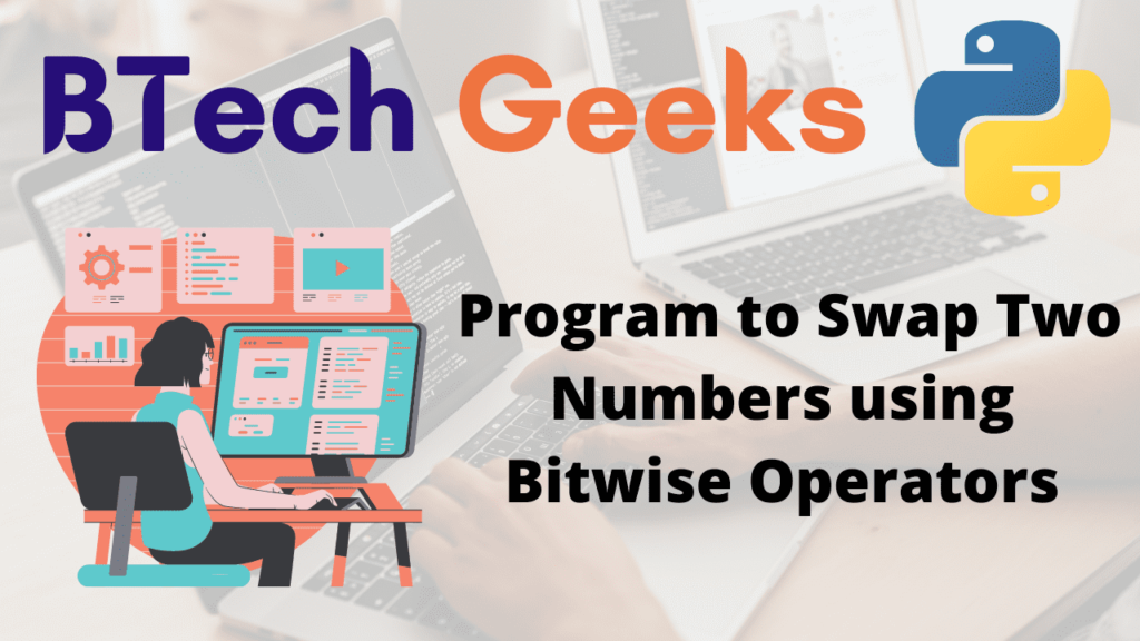 Program to Swap Two Numbers using Bitwise Operators