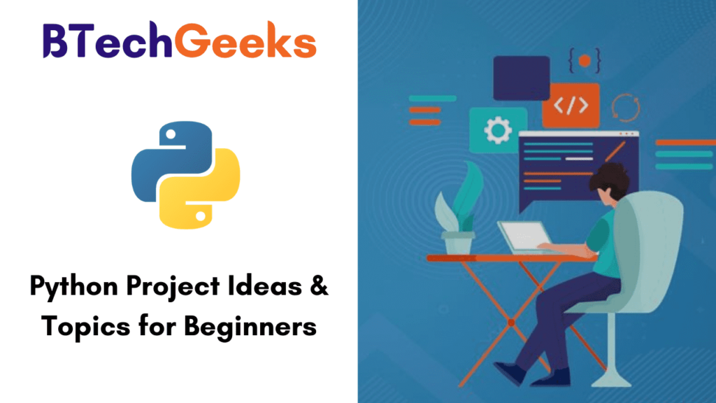Python Project Ideas & Topics for Beginners