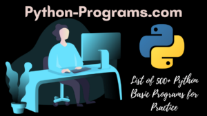 Basic Python Programs for Practice | 1000 Python Programs for Beginners
